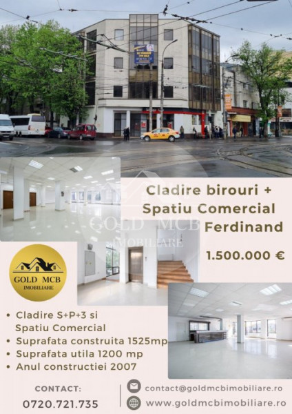 Ferdinand Cladire Birouri S+P+3E Suprafata 1525mp si Spatiu comercial