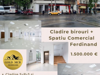 Ferdinand Cladire Birouri S+P+3E Suprafata 1525mp si Spatiu comercial